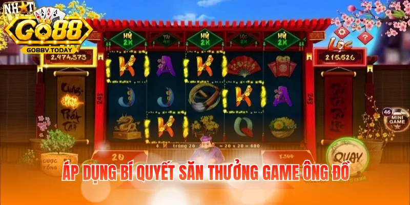 Áp dụng bí quyết săn thưởng game ông Đồ