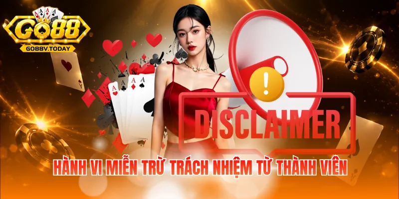 Hành vi miễn trừ trách nhiệm từ thành viên