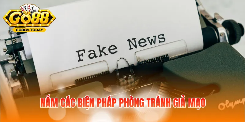 Nắm các biện pháp phòng tránh giả mạo